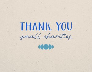 Thank you small charities.